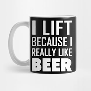 i lift because i really like a beer Mug